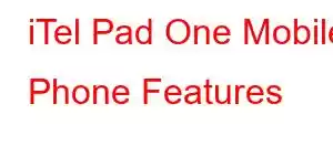 iTel Pad One Mobile Phone Features