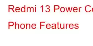 Redmi 13 Power Cell Phone Features