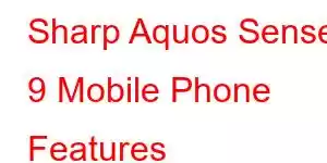 Sharp Aquos Sense 9 Mobile Phone Features