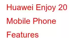 Huawei Enjoy 20 Mobile Phone Features