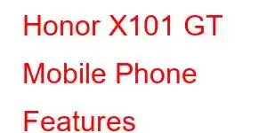 Honor X101 GT Mobile Phone Features