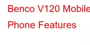 Benco V120 Mobile Phone Features