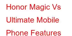 Honor Magic Vs Ultimate Mobile Phone Features