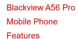 Blackview A56 Pro Mobile Phone Features