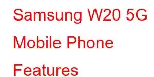 Samsung W20 5G Mobile Phone Features