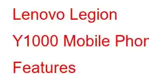 Lenovo Legion Y1000 Mobile Phone Features