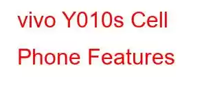 vivo Y010s Cell Phone Features