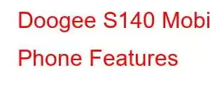 Doogee S140 Mobile Phone Features