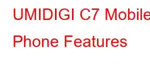 UMIDIGI C7 Mobile Phone Features