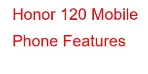 Honor 120 Mobile Phone Features