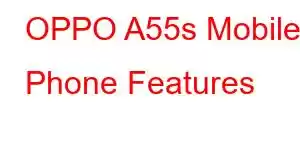 OPPO A55s Mobile Phone Features