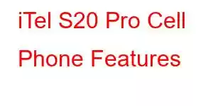 iTel S20 Pro Cell Phone Features