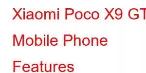 Xiaomi Poco X9 GT Mobile Phone Features