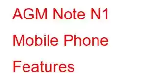 AGM Note N1 Mobile Phone Features