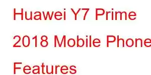 Huawei Y7 Prime 2018 Mobile Phone Features