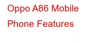 Oppo A86 Mobile Phone Features