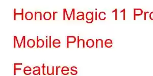 Honor Magic 11 Pro Mobile Phone Features