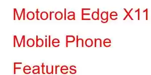 Motorola Edge X110 Mobile Phone Features