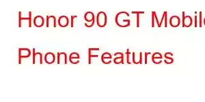 Honor 90 GT Mobile Phone Features