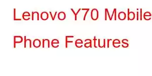 Lenovo Y70 Mobile Phone Features