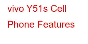 vivo Y51s Cell Phone Features