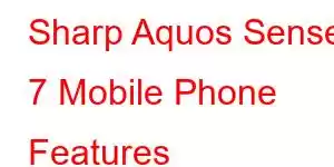 Sharp Aquos Sense 7 Mobile Phone Features