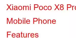 Xiaomi Poco X8 Pro Mobile Phone Features