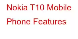 Nokia T10 Mobile Phone Features