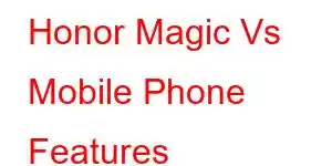 Honor Magic Vs Mobile Phone Features