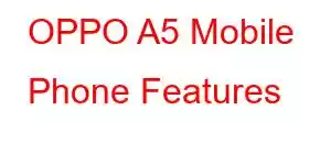 OPPO A5 Mobile Phone Features