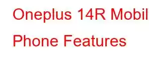 Oneplus 14R Mobile Phone Features