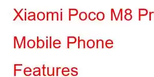 Xiaomi Poco M8 Pro Mobile Phone Features