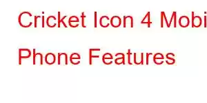 Cricket Icon 4 Mobile Phone Features