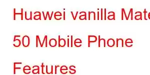 Huawei vanilla Mate 50 Mobile Phone Features